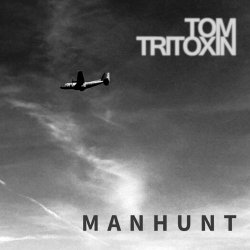Tom Tritoxin - Manhunt (2020) [EP]