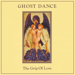Ghost Dance - The Grip Of Love (1986) [Single]