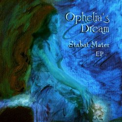 Ophelia's Dream - Stabat Mater (2015) [EP Remastered]