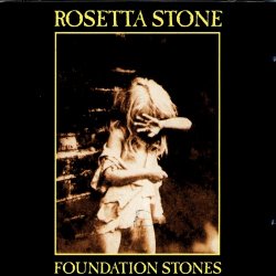 Rosetta Stone - Foundation Stones (1993)