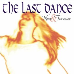 The Last Dance - Now & Forever (2002)