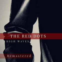 The Red Dots - High Waves (2020) [EP Remastered]
