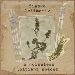 Fiasko Leitmotiv - A Noiseless Patient Spider (2023) [EP]