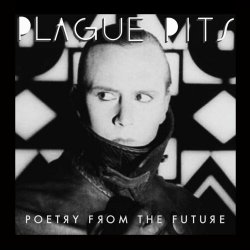 Plague Pits - Poetry From The Future (2022) [EP]