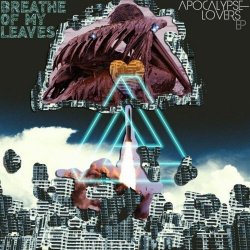 Breathe Of My Leaves - Apocalypse Lovers (2013) [EP]