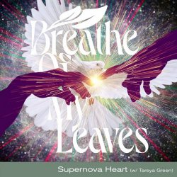 Breathe Of My Leaves - Supernova Heart (2023) [Single]