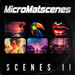 MicroMatscenes - Scenes II (2023) [EP]