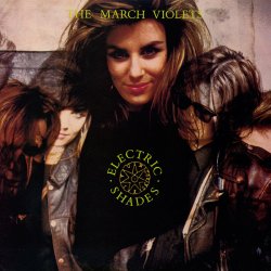 The March Violets - Electric Shades (1985)