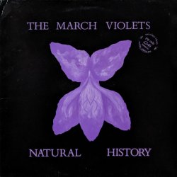 The March Violets - Natural History (1984)