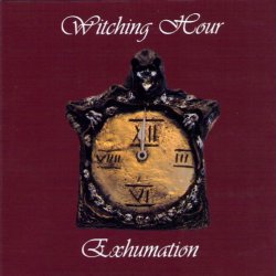 Witching Hour - Exhumation (1994)