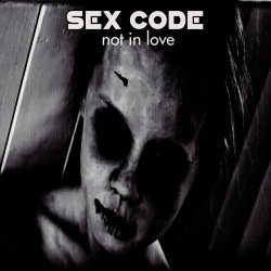 Sex Code - Not In Love (Crystal Castles Cover) (2023) [Single]