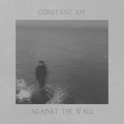 Constant Joy - Against The Wall (2022) [Single]