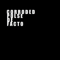 Corroded Pulse - De Facto (2021) [Single]