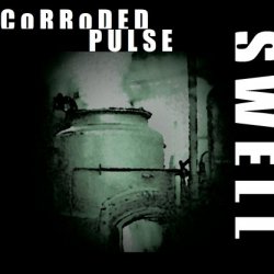 Corroded Pulse - Swell (2023) [EP]