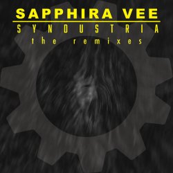 Sapphira Vee - Syndustria: The Remixes (2020) [EP]