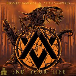 Biomechanimal & Alien Vampires - End Your Life (2020) [EP]