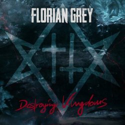Florian Grey - Destroying Kingdoms (2023)