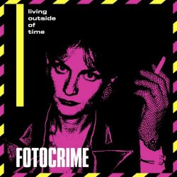 Fotocrime - Living Outside Of Time (2021) [Single]
