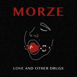 Morze - Love And Other Drugs (2018) [EP]