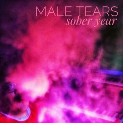 Male Tears - Sober Year (2019) [EP]