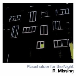R. Missing - Placeholder For The Night (2020) [EP]