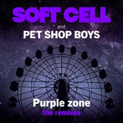 Soft Cell & Pet Shop Boys - Purple Zone (The Remixes) (2022) [EP]