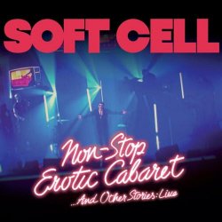 Soft Cell - Non Stop Erotic Cabaret ...And Other Stories (Live) (2023)