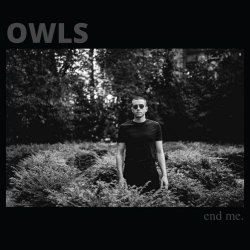 Owls - End Me. (2022) [EP]