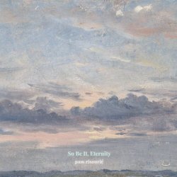 Pam Risourié - So Be It, Eternity (2021) [EP]