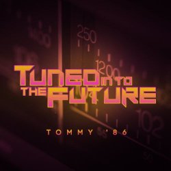 Tommy '86 - Tuned In To The Future (2012) [EP]