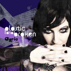 Ayria - Plastic And Broken (2013)