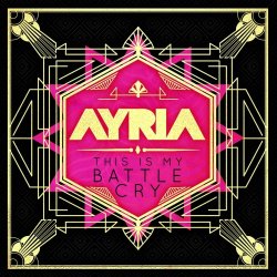 Ayria - This Is My Battle Cry (2022)