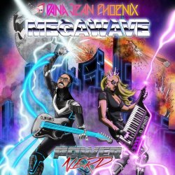 Dana Jean Phoenix & Powernerd - Megawave (2020)