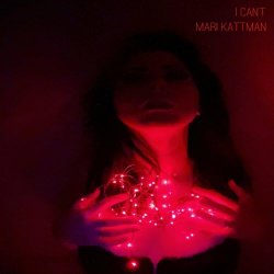 Mari Kattman - I Can't (2021) [Single]