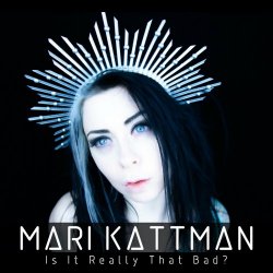 Mari Kattman - Is It Really That Bad? (2022) [EP]