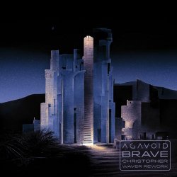 AGAVOID - Brave (Christopher Waver Rework) (2022) [Single]