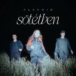 AGAVOID - Sötétben (2023) [Single]