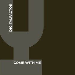 Digital Factor - Come With Me (2020) [EP]