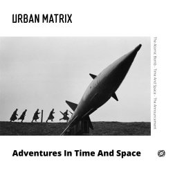 Urban Matrix - Adventures In Time And Space (2020) [Single]