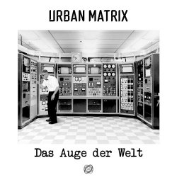 Urban Matrix - Das Auge Der Welt (2021) [EP]