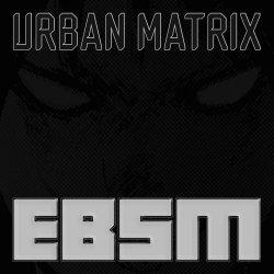 Urban Matrix - EBSM (2021) [EP]