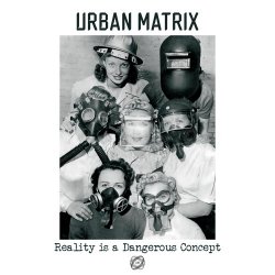 Urban Matrix - Reality Is A Dangerous Concept (2023) [EP]