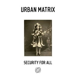 Urban Matrix - Security For All (2020) [Single]
