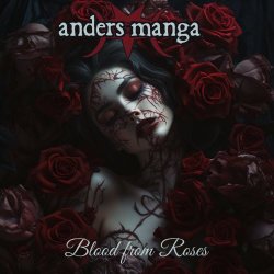 Anders Manga - Blood From Roses (2023) [Single]