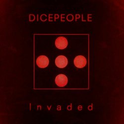 Dicepeople - Invaded (2012)