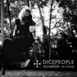 Dicepeople - Somebody To Love (2018) [Single]