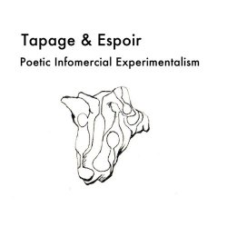 Tapage & Espoir - Poetic Infomercial Experimentalism (2015)