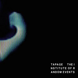 Tapage - The Institute Of Random Events (2008)