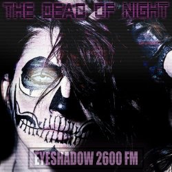 Eyeshadow 2600 FM - The Dead Of Night (2018)