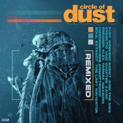 Circle Of Dust - Circle Of Dust (Remixed) (2022) [2CD]